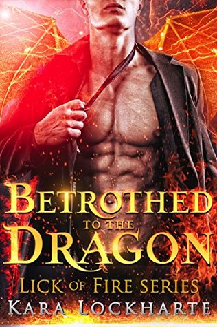 Betrothed to the Dragon (Dragon Lovers #1) by Kara Lockharte ...